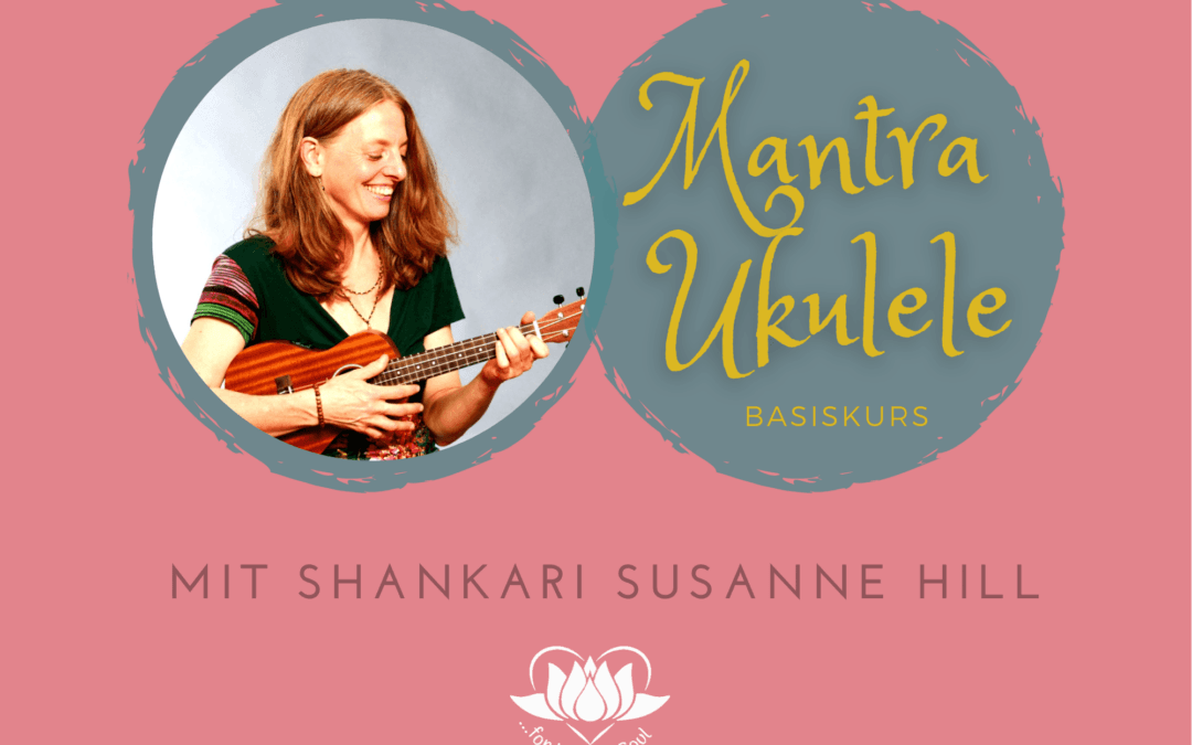 Basiskurs Mantras für Ukulele, Ukulele, Tutorial, Kurs für Ukulele, Kirtan, Mantra